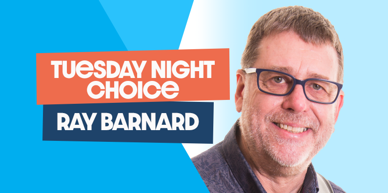 Tuesday Night Choice - Ray Barnard